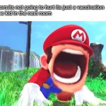 Mario screaming | Mom:its not going to hurt its just a vaccination
The kid in the next room | image tagged in mario screaming | made w/ Imgflip meme maker