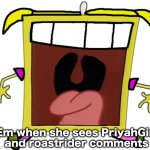 Like What!?!?! | Em when she sees PriyahGirl and roastrider comments | image tagged in squam png | made w/ Imgflip meme maker