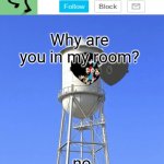 Help | Why are you in my room? no | image tagged in yakko temp,funny,memes | made w/ Imgflip meme maker