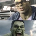 Hulk before after | image tagged in hulk before after | made w/ Imgflip meme maker