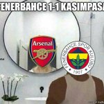 Fenerbahce = Turkish Bottlers | FENERBAHCE 1-1 KASIMPASA | image tagged in clown meme mirror cj,fenerbahce,turkey,soccer,sports,memes | made w/ Imgflip meme maker