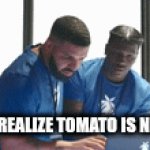 real | POV WHEN I REALIZE TOMATO IS NO VEGETABLE | image tagged in gifs,memes | made w/ Imgflip video-to-gif maker