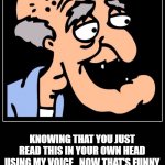 What's funnier??? | WHAT'S FUNNIER THAN OUR MESSED UP GOVERNMENT? KNOWING THAT YOU JUST READ THIS IN YOUR OWN HEAD USING MY VOICE...NOW THAT'S FUNNY | image tagged in family guy,america,government | made w/ Imgflip meme maker