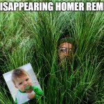 Grass people | DISAPPEARING HOMER REMIX | image tagged in grass people | made w/ Imgflip meme maker