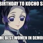 <3 | HAPPY BIRTHDAY TO KOCHO SHINOBU; ONE OF THE BEST WOMEN IN DEMON SLAYER | image tagged in shinobu dead look,shinobu,demon slayer,happy birthday,best girl,memes | made w/ Imgflip meme maker