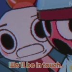 We'll be in touch. meme