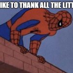 thank you | I WOULD LIKE TO THANK ALL THE LITTLE PEOPLE | image tagged in all the little people,ridgrunner | made w/ Imgflip meme maker