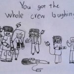 You got the whole crew laughing