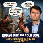charle krik meme about Juliet leaving Romeo