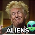Trump as Aliens Guy
