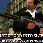 tony cipriani | AND YOUR FIRST MISSION IS "GO FIX LADA"; WHEN YOU LOAD INTO SLAVIC GTA | image tagged in tony cipriani,slavic gta | made w/ Imgflip meme maker