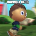 Me when Having a race at the playground | ME WHEN HAVING A RACE: | image tagged in super why fast | made w/ Imgflip meme maker