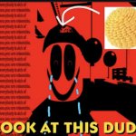 look at this dude meme