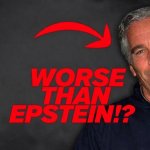 Worse then Epstein!?