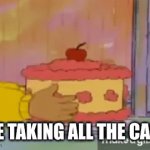 Me Eating all the cake | ME TAKING ALL THE CAKE | image tagged in gifs,pbs kids | made w/ Imgflip video-to-gif maker