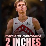 dick's grown 2 inches