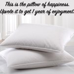 Pillow Stack | This is the pillow of happiness. Upvote it to get 1 year of enjoyment. | image tagged in pillow stack | made w/ Imgflip meme maker