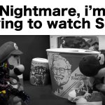 Nightmare, chill out | Nightmare, i’m trying to watch SML | image tagged in sml black yoshi whats this | made w/ Imgflip meme maker