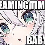 Eleanor Forte SREAMING TIME BABYYYYY meme