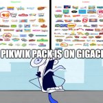 Ruin This Fill In Meme!!!!!!!!!!!!!!!!!!!!!!!!!!!!!!!!!!!!! #444 | YAY PIKWIK PACK IS ON GIGACHAD | image tagged in ruin this fill in meme 444,pikwik pack | made w/ Imgflip meme maker