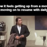 like what do i even do now | how it feels getting up from a movie and moving on to resume with daily life | image tagged in gifs,memes,and then you just stand there contemplating life | made w/ Imgflip video-to-gif maker