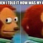 I was three days ago years old when i traumatized google | GOOGLE WHEN I TOLD IT HOW WAS MY CHILDHOOD | image tagged in monkey looking away,certified bruh moment,memes,oh wow are you actually reading these tags | made w/ Imgflip meme maker