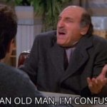 Seinfeld: Uncle Leo “I’m an old man, I’m confused”