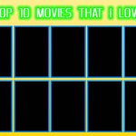 top 10 movies tha i love