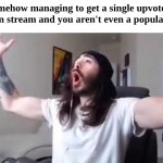 It seems that only the really famous users get the attention here. | Somehow managing to get a single upvote in the Fun stream and you aren't even a popular user: | image tagged in penguin0 cheering,memes,funny,who reads these,moist critikal screaming,cheering | made w/ Imgflip meme maker