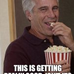 Epstein eating popcorn