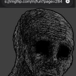 ive been scrolling a while… | image tagged in cursed wojak,funny,memes,imgflip,keep scrolling,touch grass | made w/ Imgflip meme maker