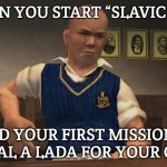 Jimmy Hopkins | WHEN YOU START “SLAVIC GTA”; AND YOUR FIRST MISSION IS TO STEAL A LADA FOR YOUR COUSIN | image tagged in jimmy hopkins,slavic gta | made w/ Imgflip meme maker
