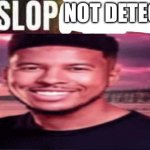 ai slop not detected meme