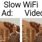 I somehow fit this all in one textbox | Slow WiFi


   Ad:      Video: | image tagged in gifs,memes,funny,funny memes,meme | made w/ Imgflip video-to-gif maker