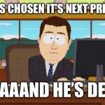 Aaaaand Its Gone Meme | IRAN HAS CHOSEN IT’S NEXT PRESIDENT; AAAAAND HE’S DEAD | image tagged in memes,aaaaand its gone | made w/ Imgflip meme maker