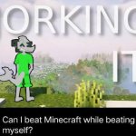 Can I beat Minecraft while beating myself Zap meme