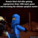 "please make a custom title and tags to post" stfu (original title by flick7; edited by Meme_Lord2.0) | Bonnie blue's kid after gaining superpowers from 1000 men's genes and becoming the ultimate spinjitzu master | image tagged in gifs,funny,meme,memes,funny meme,funny memes | made w/ Imgflip video-to-gif maker