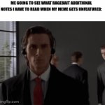 Yeah. | ME GOING TO SEE WHAT RAGEBAIT ADDITIONAL NOTES I HAVE TO READ WHEN MY MEME GETS UNFEATURED: | image tagged in gifs,memes,unfeatured,e,why are you reading the tags,ragebait | made w/ Imgflip video-to-gif maker