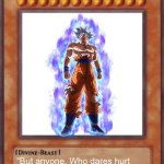 The Goku x Yu-Gi-Oh crossover trading card | Goku (Ultra Instinct); “But anyone. Who dares hurt my friend.. IS GONNA PAAAYY!”; INFINITE; 100,000 | image tagged in yugioh card | made w/ Imgflip meme maker