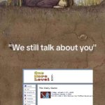 We still talk about you | image tagged in we still talk about you,adobe flash,flash games,nostalgia,funny memes | made w/ Imgflip meme maker