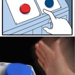 Two buttons choose one