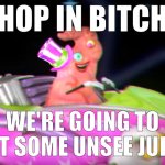 hop in bitch