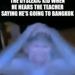 For you uncultured fellow Americans, Bangkok is the capital of Thailand | THE DYSLEXIC KID WHEN HE HEARS THE TEACHER SAYING HE'S GOING TO BANGKOK | image tagged in gifs,monkey,monke,thailand,bangladesh,lol so funny | made w/ Imgflip video-to-gif maker