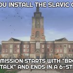 Slavic Bullworth Academy | WHEN YOU INSTALL THE SLAVIC GTA MOD; EVERY MISSION STARTS WITH "BROTHER, WE MUST TALK" AND ENDS IN A 6-STAR CHASE | image tagged in slavic bullworth academy,slavic gta | made w/ Imgflip meme maker