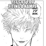 Nah I'd win | YES CUS YOU FITING A HAMPE | image tagged in nah i'd win | made w/ Imgflip meme maker