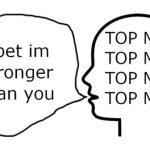 Bet I’m stronger than you