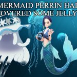 mermaid perrin discovered jellyfish | MERMAID PERRIN HAD DISCOVERED SOME JELLYFISH | image tagged in jellyfish,pokemon,pokemon memes,mermaid perrin,pokemon scarlet and violet,video games | made w/ Imgflip meme maker