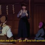 Going off to kill something meme