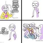 Placebo effect moment | FROOT LOOPS ARE THE BEST CEREAL; BUT IT’S FRUIT LOOPS | image tagged in but he has a point | made w/ Imgflip meme maker