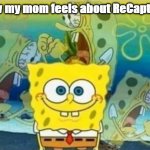 Internal screaming | How my mom feels about ReCaptcha | image tagged in internal screaming,i hate it | made w/ Imgflip meme maker